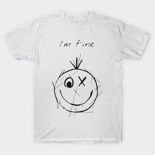 I'm Fine T-Shirt